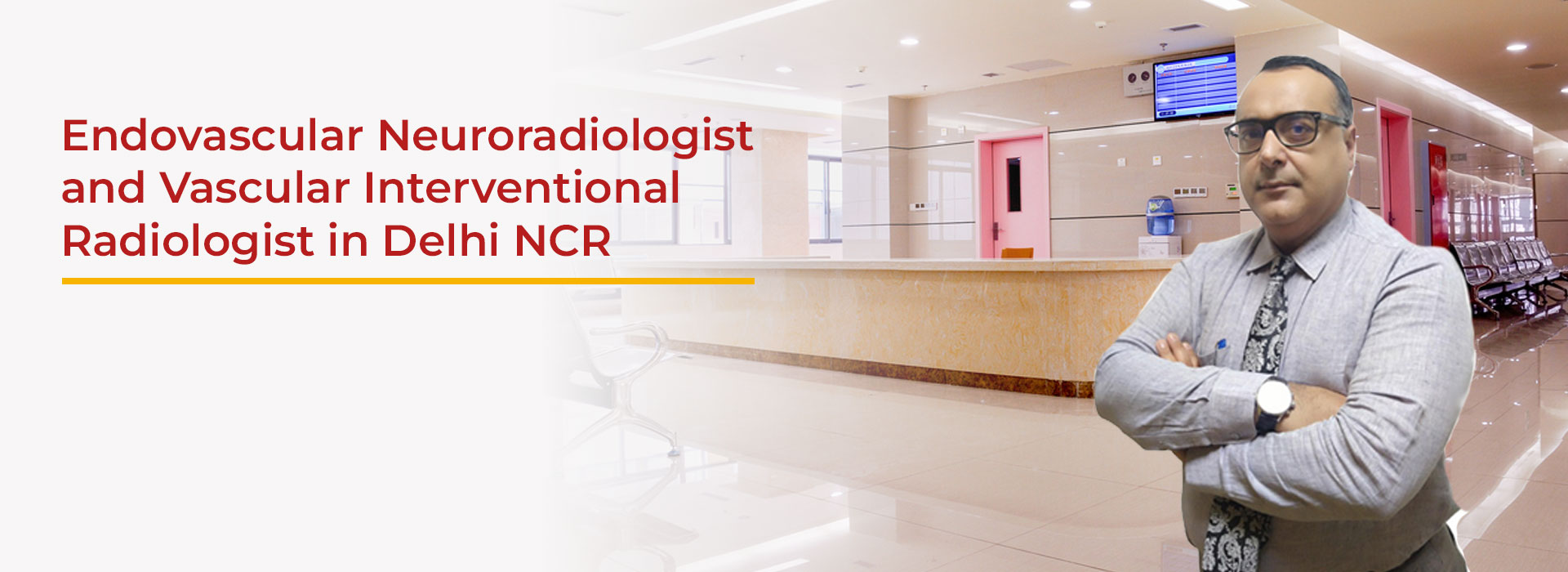Best Vascular Interventional radiologist in Delhi NCR